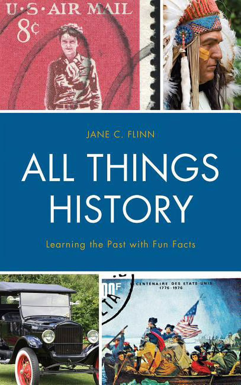 All Things History Learning the Past with Fun Facts (Paperback) T724283